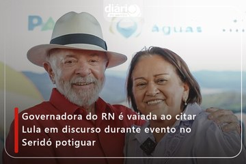 Governadora do Rio Grande do Norte é vaiada ao citar Lula em evento no Seridó Potiguar