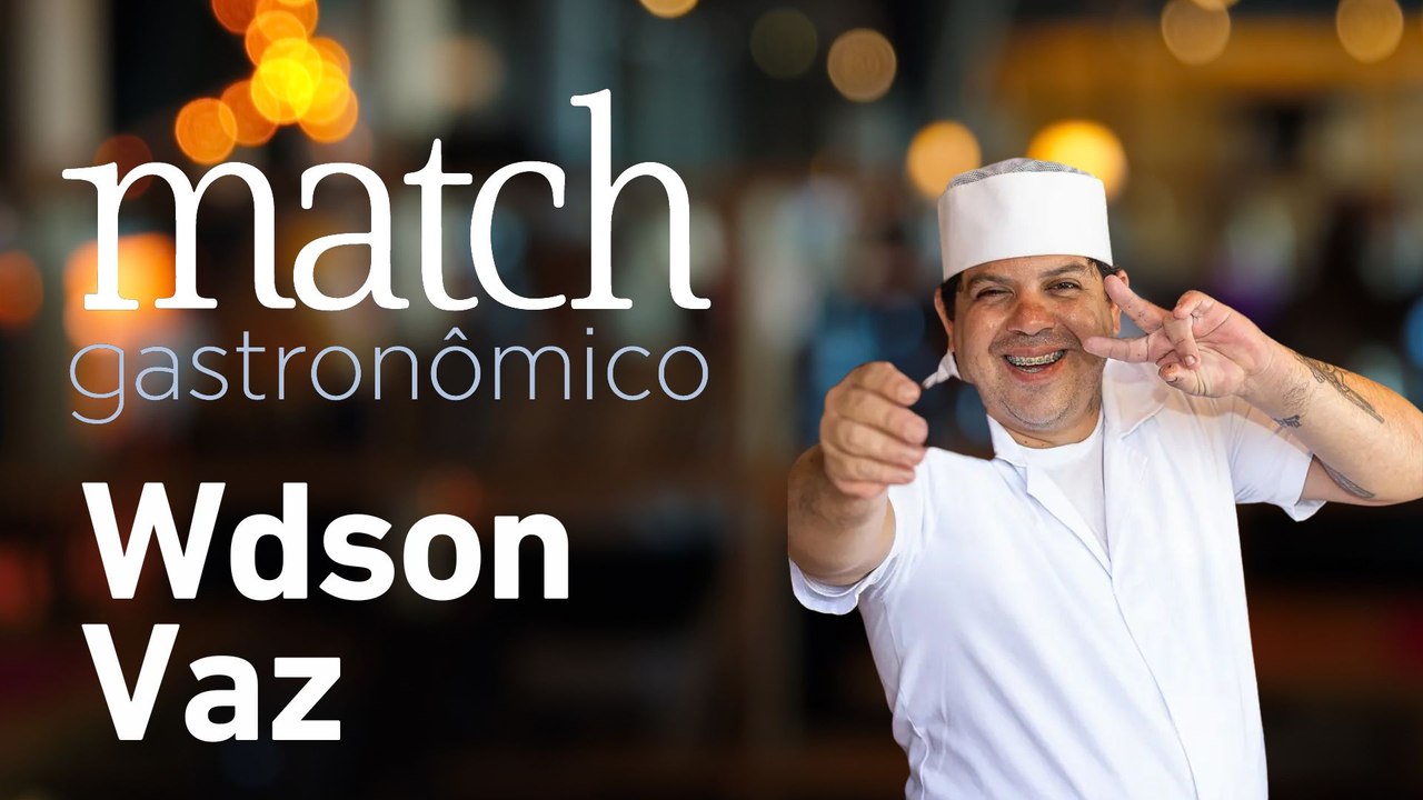 WDSON VAZ - PODCAST MATCH GASTRONÔMICO #74