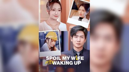 Spoil My Wife After Waking Up (2025) - FULL [Eng Sub]