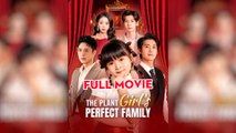 The Plant Girl's Perfect Family Chinese Drama