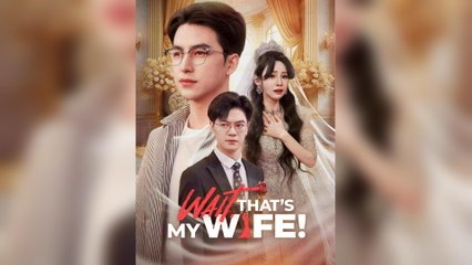 Wait That’s My Wife! – FULL HD MOVIE [Eng Sub]