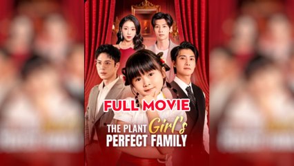 The Plant Girl's Perfect Family Chinese Drama