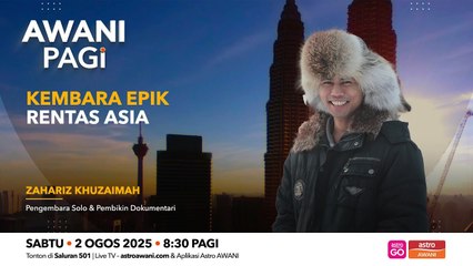 AWANI Pagi:  Kembara Epik Rentas Asia