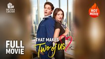That Makes Two of Us Full Movie | Hot Drama (2025)