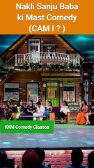 Nakli Sanju Baba ki Mast Comedy #2