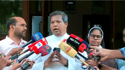 'ഒരു കാരണവുമില്ലാതെ അറസ്റ്റ് ചെയ്യപ്പെട്ട കന്യാസ്ത്രീകൾക്കെതിരായ കേസ് റദ്ദാക്കണം'