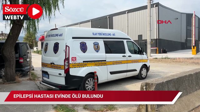 Epilepsi hastası evinde ölü bulundu