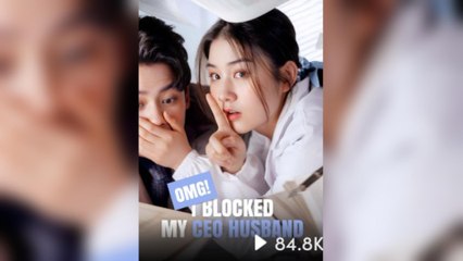 OMG! I Blocked My CEO Husband (2025) - FULL [Eng Sub]