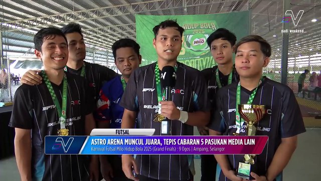 Astro Arena muncul juara Futsal 5 Penjuru Media anjuran Milo