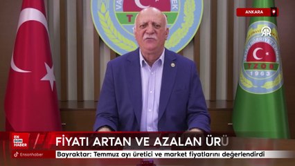TZOB Genel Başkanı Bayraktar, temmuz ayı üretici ve market fiyatlarını değerlendirdi