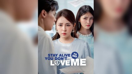 Stay Alive To See You Don't Love Me