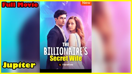 The Billionaire's Secret Wife - Full Movie