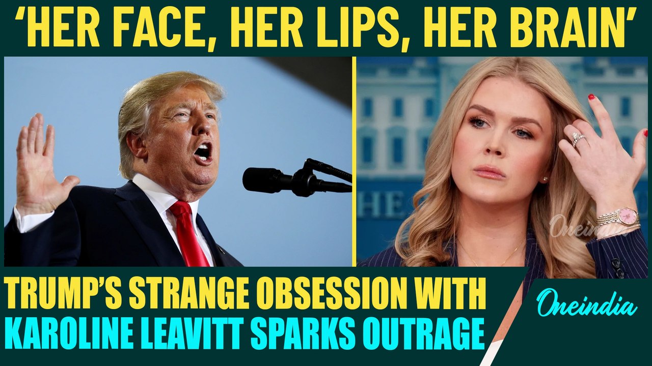 Trump’s ‘Face-Lips-Brain’ Remark on Karoline Leavitt BACKFIRES | Online Uproar Over ‘Creepy’ Comment