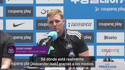 Eddie Howe, sobre Isak: "La situación dista mucho de ser ideal"
