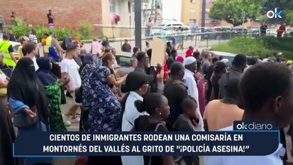 Cientos de inmigrantes rodean una comisaría en Montornés del Vallés al grito de "¡Policía asesina!”