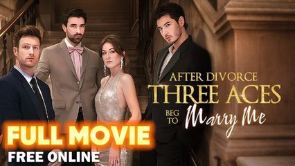 After Divorced, My Ex husband Beg to Remarry - FULL MOVIES ENGLISH SUB