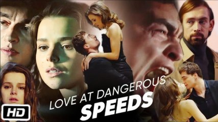 Hot Drama Love At Dangerous Speeds - Full Movie