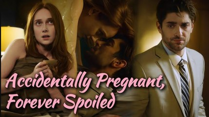 Accidentally Pregnant Forever Spoiled - Full Movie HD