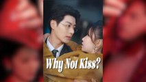 Why Not Kiss Full Movies [ FULL | SHORT DRAMA HUB ]