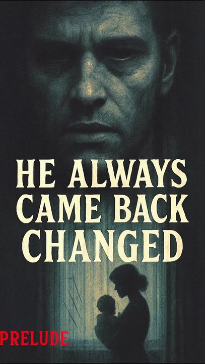 He Always Came Back Changed
