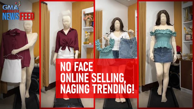 No Face Online Selling, naging trending! | GMA Integrated Newsfeed