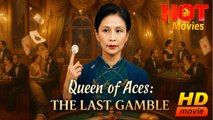 Queen of Aces The Last Gamble | Full Movie HD - Best Drama ShortFilms Hot