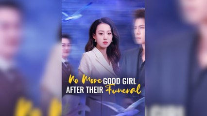 No More Good Girl After Their Funeral Full Movies [ FULL | SHORT DRAMA HUB ]