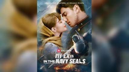My Ex Is In The Navy SEALs (2025) - FULL [Eng Sub]