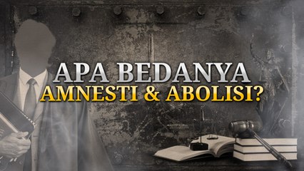 Apa Perbedaan Amnesti dan Abolisi?