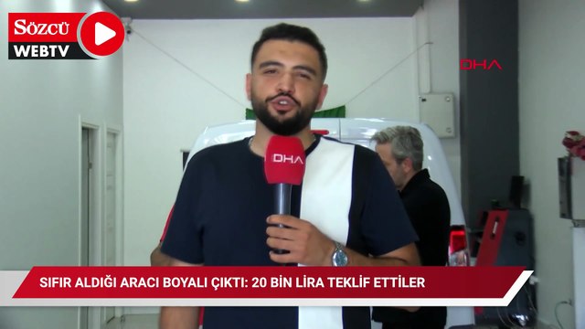 Sıfır aldığı aracı boyalı çıktı: 20 bin lira teklif ettiler