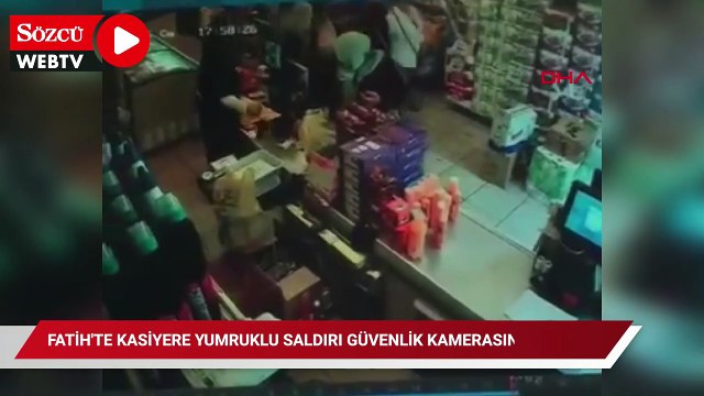 Fatih'te kasiyere yumruklu saldırı güvenlik kamerasında