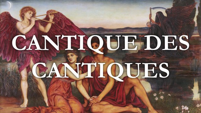 Cantique des cantiques | La Bible | Ancien Testament