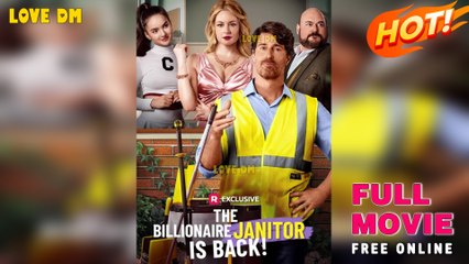 The Billionaire Janitor Is Back - FULL MOVIES