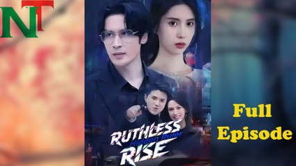 Hidden Ruler, Ruthless Rise Full Episode