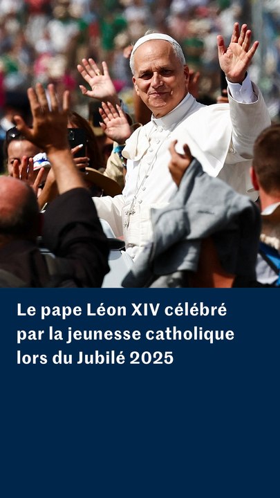 Jubilé 2025 : le pape Léon XIV acclamé par la jeunesse catholique