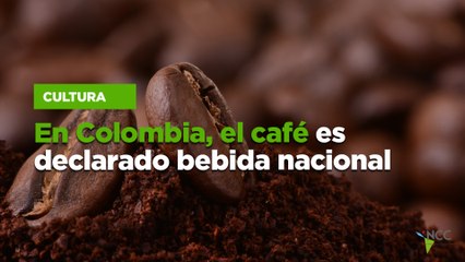 En Colombia, el café es declarado bebida nacional