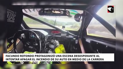 Facundo Rotondo protagonizó una escena desesperante al intentar apagar el incendio de su auto en medio de la carrera