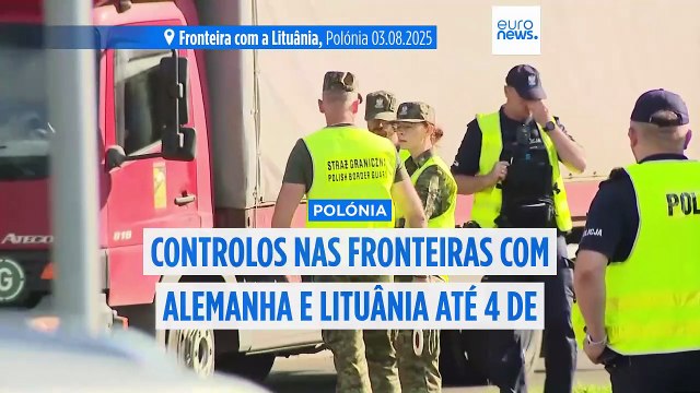 Controlos nas fronteiras da Polónia com a Alemanha e Lituânia prolongados até 4 de outubro