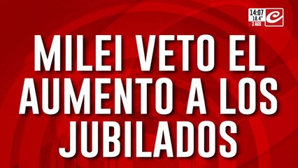 Milei vetó el aumento a los jubilados: ¿Estás de acuerdo con la decisión?