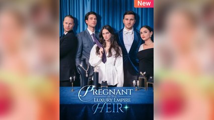 Pregnant by the Luxury Empire Heir - Full Movie HD