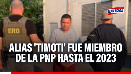 Alias 'Timoti' fue miembro de la PNP hasta el 2023: Habría facilitado información a banda criminal