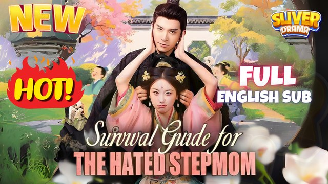 Survival Guide for the Hated Stepmom Full English Sub Movie (DUBBED) - New Trending #CDrama #shortdrama 2025