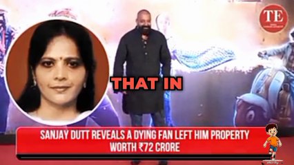 Sanjay Dutt revealed in a recent interview that in 2018, a female fan had donated a property worth Rs 72 crore to him after her death.