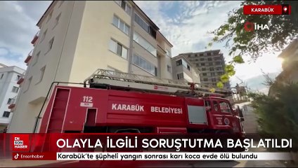 Karabük'te şüpheli yangın: Karı-koca evde ölü bulundu