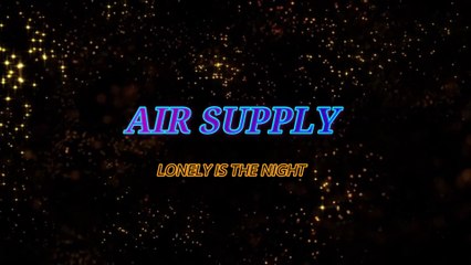 Air Supply - Lonely is the night (KARAOKE)