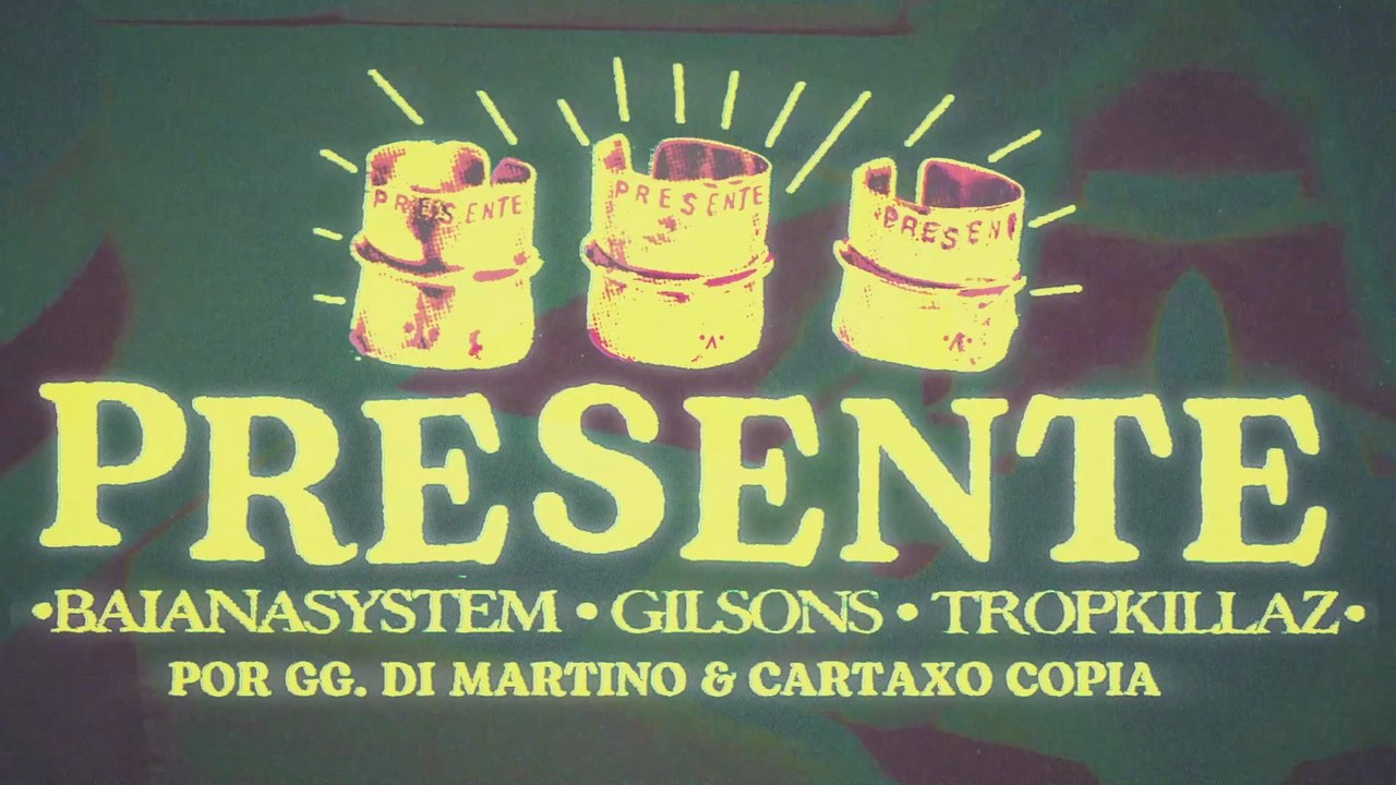 BaianaSystem & Gilsons -  Presente