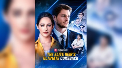The Elite Heir's Ultimate Comeback