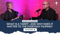 What is a tariff—and why does it matter to the everyday Filipino?