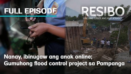 Nanay, ibinugaw ang anak online; Gumuhong flood control project sa Pampanga (Full Episode) | Resibo