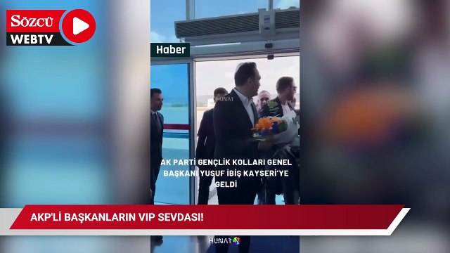 AKP'li başkanların VIP sevdası! Gençlik Kolları Başkanı havalimanına özel giriş yaptı